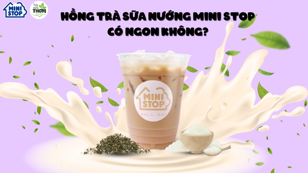 Hồng Trà Sữa Nướng Ministop Có Ngon Không?