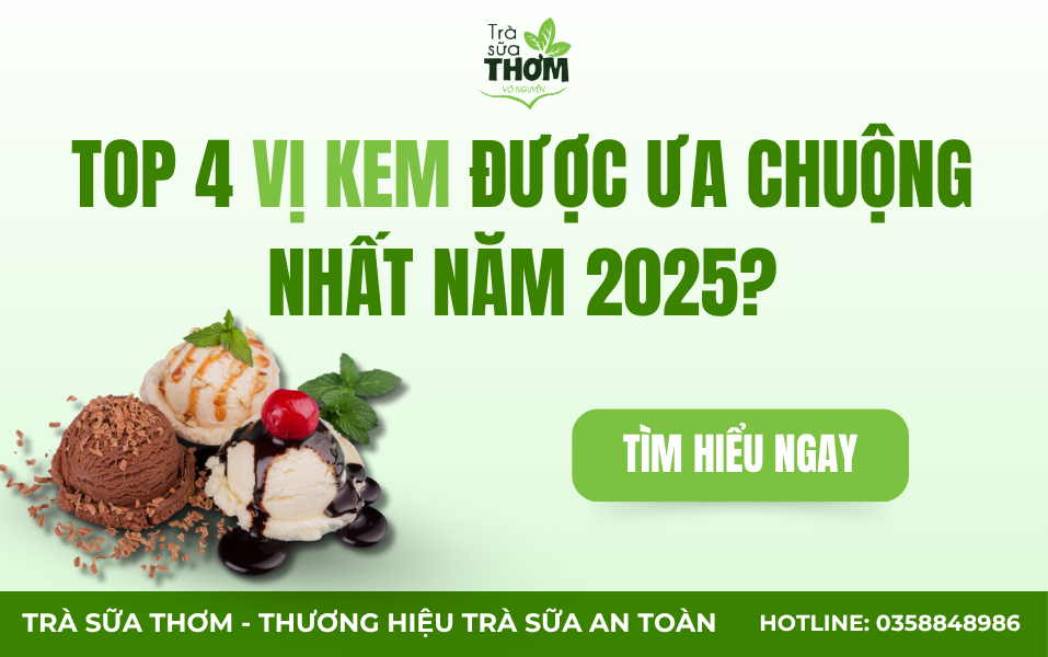 Top 4 vị kem được ưa chuộng nhất năm 2025